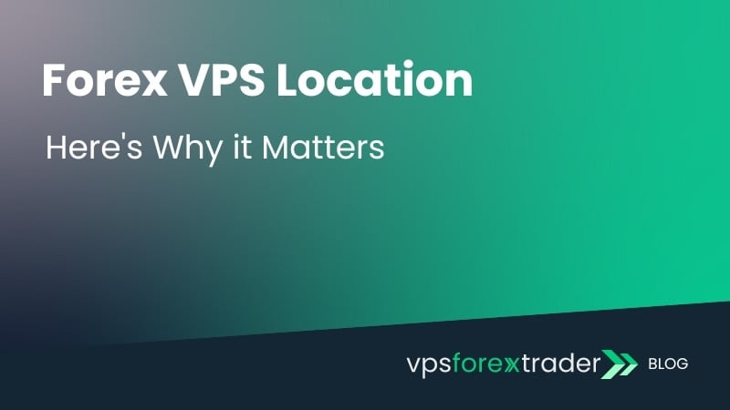 Forex VPS Location