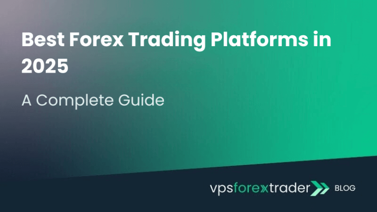 Banner image with text: Best Forex Trading Platforms in 2025 – A Complete Guide. Green gradient background with VPSForexTrader blog logo.