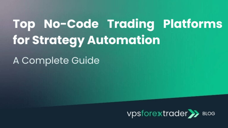 Banner image with the title ‘Top No-Code Trading Platforms for Strategy Automation: A Complete Guide.’ The design features a gradient background transitioning from dark blue to green, with the logo and text ‘vpsforextrader BLOG’ at the bottom right.
