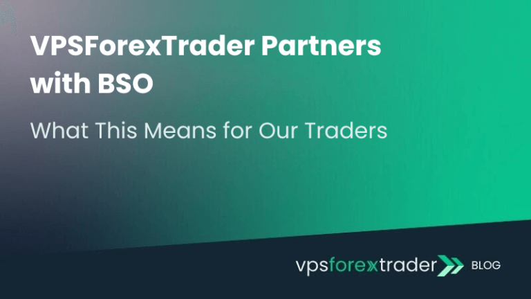 Graphic showing VPSForexTrader Partners with BSO — What This Means for Our Traders. Green gradient background with VPSForexTrader blog branding.